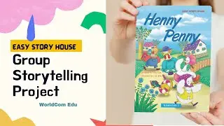 Worldcom Edu⌛️Easy Story House | Group Storytelling Project | Book 18 Henny Penny