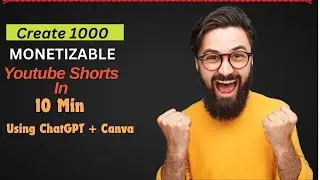 How to Create 1000 MONETIZABLE YouTube Shorts In 10 Min Using ChatGPT + Canva | Chatgpt for videos