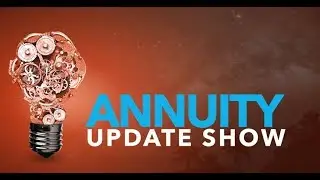 September 2017 Annuity Update Show