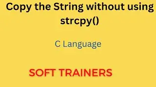 C6.8| String copy without using strcpy() | C language | for Beginners | Dr. Khaja Masthan