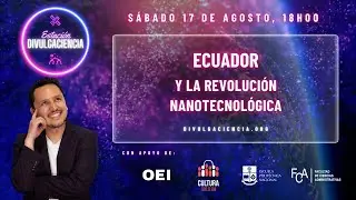 T5E13 Ecuador y la Revolución Nanotecnológica ✨😮