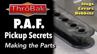 PAF Pickup Secrets: PAF Bobbins, Slugs and Covers - How it's Made