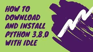 Python Gurgaon : How to Download and Install Python 3.8.0 with IDLE