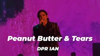 Peanut Butter & Tears - DPR IAN