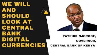 Central Bank of Kenya Governor on Bitcoin, Cryptocurrencies, and Central Bank Digital Currencies