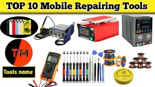 Top 10 Mobile Repairing Tools Every Technician Must Have