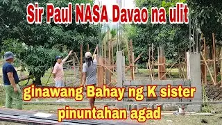 Sir paul NASA Davao na ulit ginagawang Bahay ng K sister pinuntahan agad..