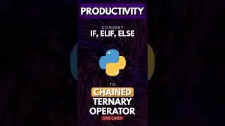 Python Chaining Ternary Operator | Productivity Tip 