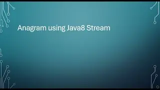 Anagram using Java8 Stream | Java8 interview questions |