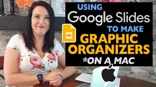 Creating Interactive Graphic Organizers with Google Slides on a Mac | Teaching from a Distance EP6B