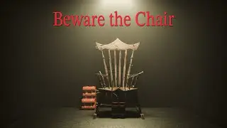 Beware the Chair