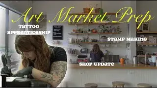 artist vlog 🌿 shop update, chatty market prep, tattoo apprenticeship, lots of stamp making 🔗☁️