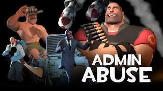 [TF2] Admin Abuse Shenanigans