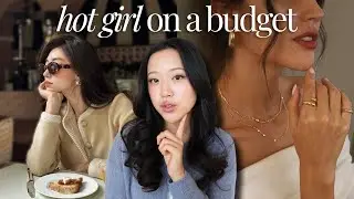 How to look EXPENSIVE *as a broke girl* | glow up on a budget!