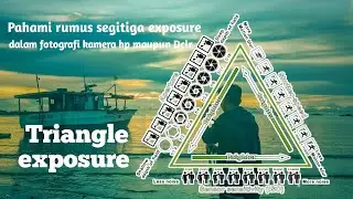 SEGITIGA EXPOSURE apa itu ?| pada kamera hp/dclr