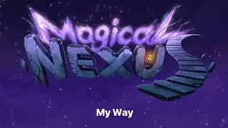 Magical Nexus My Way (Slight Remix)