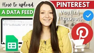 How to Upload a Products Data Feed for your Pinterest Shop / Verified Merchant Application