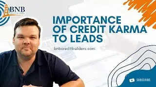 118 A Importance of Credit Karma to leads