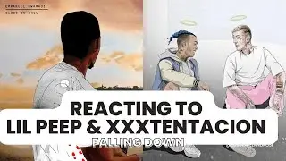REACTING TO #lilpeep & #xxxtentacion  - Falling Down