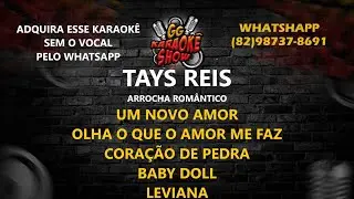 Tays Reis Arrocha Romântico - Um Novo Amor, Olha o Que o Amor me Faz, Coração de Pedra, Baby Doll