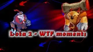 Dota 2 - WTF moments