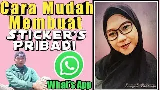 Cara Cepat Buat Sticker Pribadi Di WhatsApp Menggunakan Android
