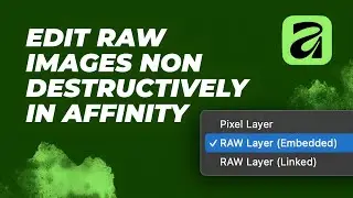 Edit RAW Images Non Destructively with AFFINITY