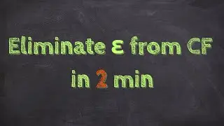 Epsilon Elimination in Context Free Grammar in 2 min