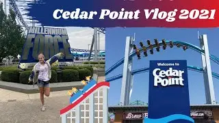 Cedar Point Vlog 2021