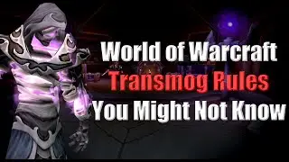 World of Warcraft Transmog Rules You Might Not Know
