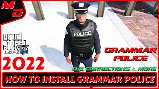HOW TO INSTALL GRAMMAR POLICE - THE CORRECTION & MORE!!! (2022) | GTA 5 LSPDFR MODS 