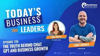The Truth Behind Chat GPT and Business Growth with Kole Whitty (Episode 139)