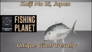 Fishing Planet Unique Giant Trevally Kaiji No Ri Guide
