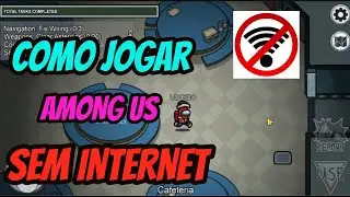 COMO JOGAR AMONG US SEM INTERNET