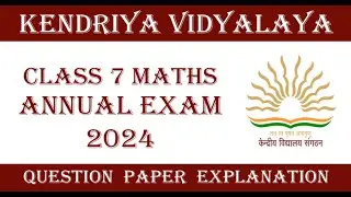 KV Class 7 Maths🌍📚 Annual Exam 2024 Question Paper Explanation