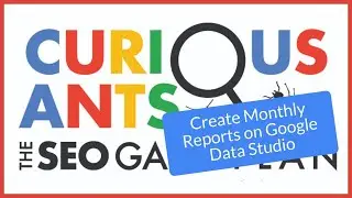 How Can Google Data Studio Be Used to Create Monthly Reports?