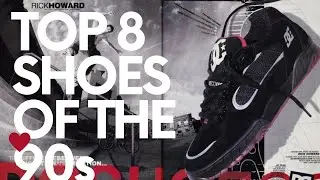 Top 8 Skate Shoes of the 90s?