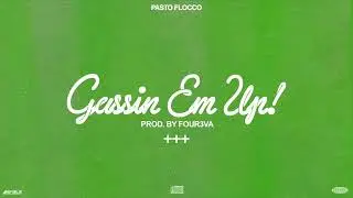 Pasto Flocco - Gassin Em Up [Official Audio]
