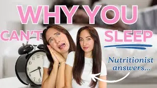 Why Can't I Sleep? 😴 NUTRITIONIST ANSWERS