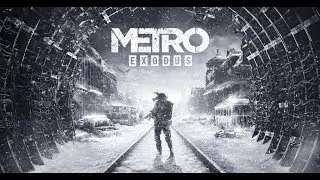 Metro Exodus | Part 3