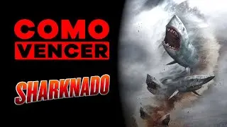 COMO VENCER: SHARKNADO
