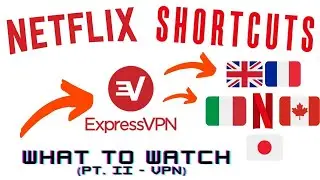 What to Watch on Netflix - Part II - VPN