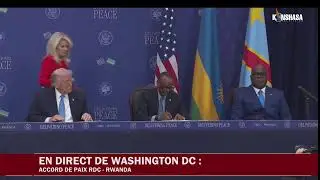 EN DIRECT DE WASHINGTON DC : ACCORD DE PAIX RDC - RWANDA
