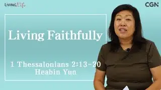 Living Faithfully (1 Thessalonians 2:13-20) Living LIfe 08/22/2024 Daily Devotional Bible Study