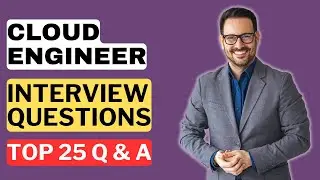 Cloud Engineer Interview Questions and Answers for 2025