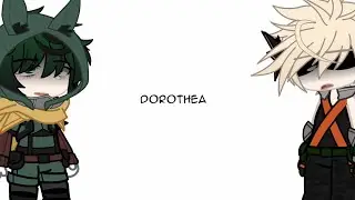 dorothea || vigilante deku + bakudeku angst || mha/bnha gacha club