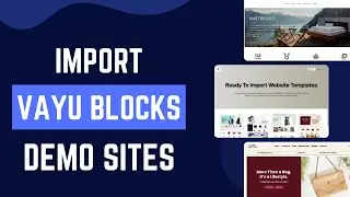 How to Import Vayu Blocks Theme Demo or Pre made Websites