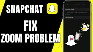 How To Fix Zoom Problem On Snapchat Camera i | Fix Camera Problem On Snapchat