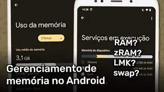 Gerenciamento de Memória no Android - RAM, zRAM, LMK, swap e mais...