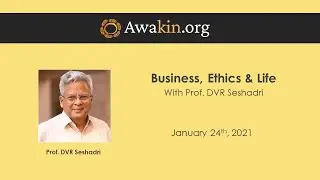 Business, Ethics and Life with DVR Seshadri